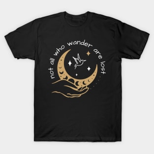 Not All Who Wander are Lost T-Shirt